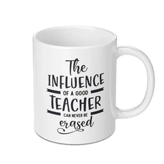 Teacher Gift Mug, Influence of a Good Teacher Mug, Teacher Appreciation Gift Idea, Thank You Teacher, End of Year Gift for Teacher - Tawshia