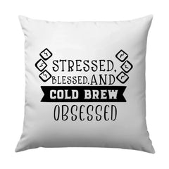 Cold Brew Obsessed Pillow, Coffee Lover Gift, Funny Coffee Pillow, Stressed Blessed Pillow, Home Decor Pillow, Accent Pillow - Tawshia