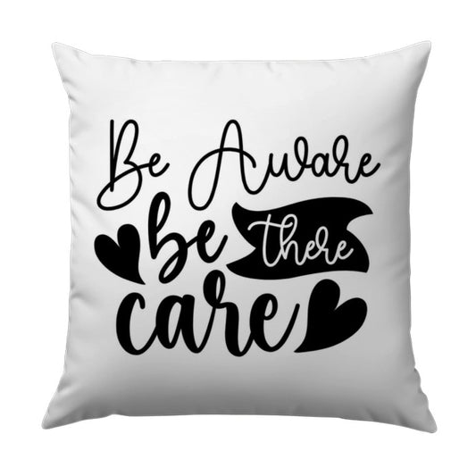 Awareness Pillow, Be There Pillow, Caring Pillow, Be Aware Decorative Pillow, Positive Quote Home Decor Pillow, Inspirational Gift Pillow - Tawshia