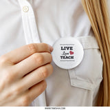 Live Love Teach Pinback Button, Teacher Appreciation Gift, Heart Button, Educator Gift, School Pin, Classroom Accessories - Tawshia