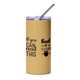 Thank A Teacher Tumbler, Appreciation Gift, Funny Teacher Gift, Teacher Appreciation Week, Teacher Tumbler with Straw, Teacher Present - Tawshia
