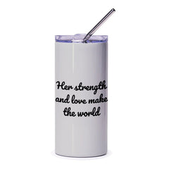Strength and Love Tumbler, Inspirational Gift, Empowering Woman, Motivational Tumbler, Her Strength Tumbler, Woman's Day Present - Tawshia