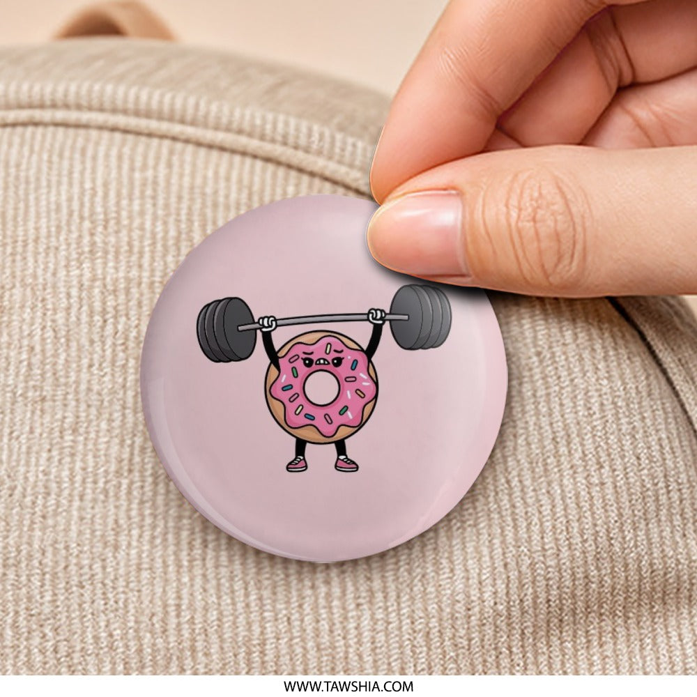 Funny Donut Gym Pinback Button, Cute Weightlifting Doughnut Badge, Fitness Humor Button, Gift For Gym Goers, Baker Gift, Foodie Button - Tawshia