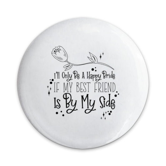 Happy Bride Pinback Button, Bridesmaid Button, Wedding Favor, Bridal Party Gift, Best Friend Pin, Wedding Accessories - Tawshia