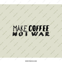 Make Coffee Not War Backpack, Slogan Backpack, Unique Backpack, Statement Backpack, Gift for Peace Lover, Coffee Lover Backpack - Tawshia
