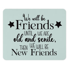 Funny Friends Mouse Pad, Best Friend Gift, Senile Friends, Friendship Quote, New Friends, Office Desk Decor, Cute Mousepad - Tawshia