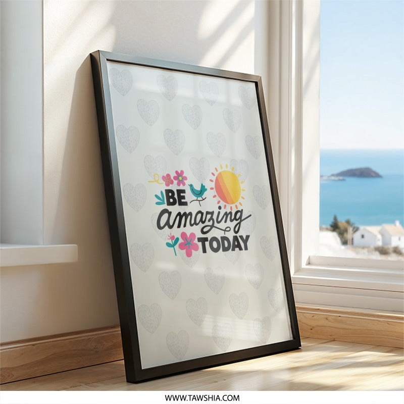Be Amazing Today Framed Wall Art, Inspirational Art Print, Motivational Quote Decor, Positive Affirmation Artwork, Heart Pattern Print - Tawshia