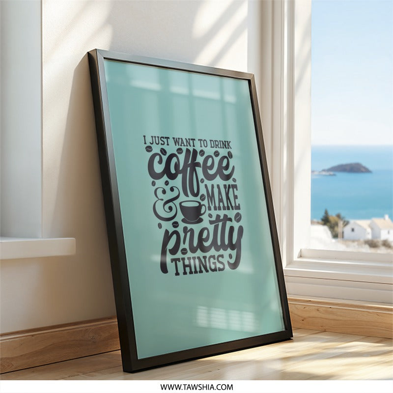 Coffee and Pretty Things Wall Art, Home Decor, Modern Wall Decor, Minimalist Art, Coffee Lover Gift, Inspirational Art Print, Framed Art - Tawshia
