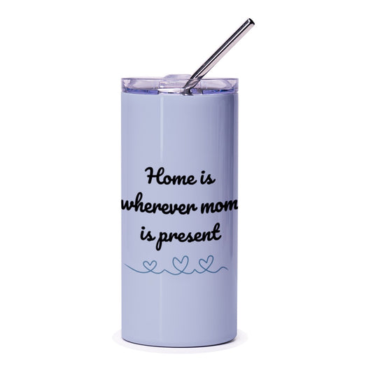 Home Is Where Mom Is, Tumbler, Mothers Day Gift, Mom Tumbler Cup, Mom Birthday Gift, Mom Present, Unique Mom Gifts, Present For Mom - Tawshia
