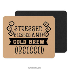 Stressed Blessed Cold Brew Obsessed Mouse Pad, Funny Coffee Lover Desk Decor, Gift for Her, Cute Office Accessory, Unique Computer Mat - Tawshia
