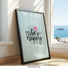 Be Happy Framed Wall Art, Inspirational Quote Print, Positive Affirmation Decor, Floral Art, Home Decor, Ready to Hang - Tawshia
