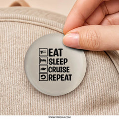 Eat Sleep Cruise Repeat Pinback Button, Cruise Lover Gift, Vacation Button, Funny Cruise Accessory, Cruise Life Pinback Buttons - Tawshia
