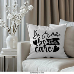 Awareness Pillow, Be There Pillow, Caring Pillow, Be Aware Decorative Pillow, Positive Quote Home Decor Pillow, Inspirational Gift Pillow - Tawshia