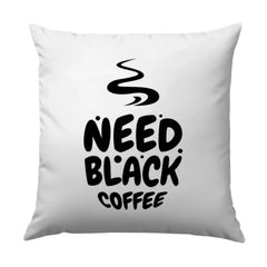 Need Black Coffee Pillow, Funny Coffee Lover, Caffeine Addict Decor, Coffee Gift Idea, Novelty Pillow, Home Decor, Throw Pillow - Tawshia