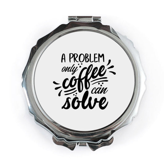 Coffee Pocket Mirror, Problem Solver Mirror, Gift for Coffee Lover, Funny Pocket Mirror, Cute Purse Mirror, Pocket Mirror for Her - Tawshia