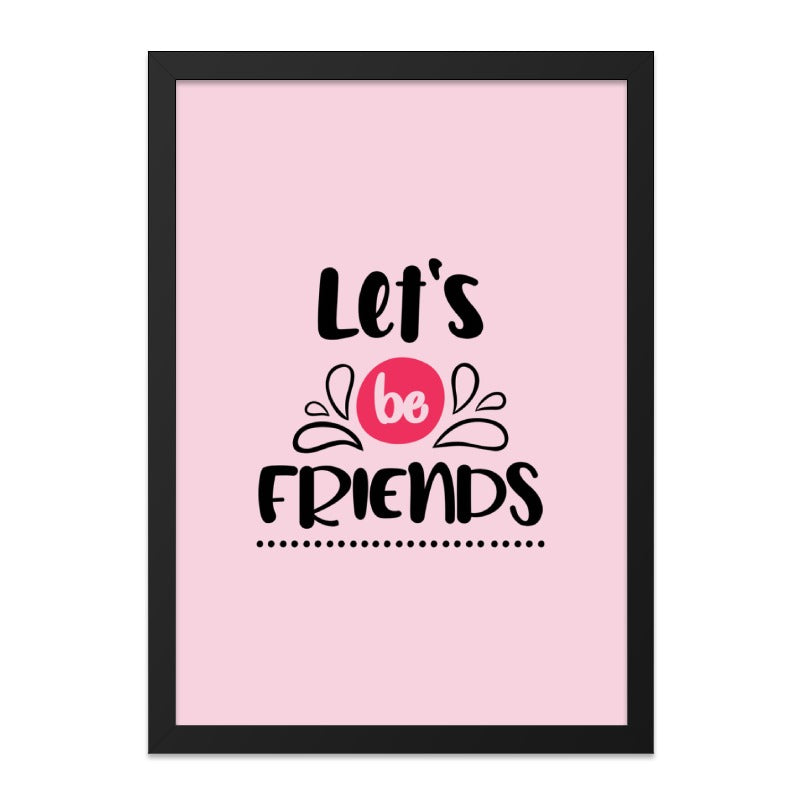 Lets Be Friends Wall Art, Friendship Quote Print, Pink Wall Decor, Best Friends Gift, Typography Wall Art, Cute Room Decor, Wall Decor - Tawshia