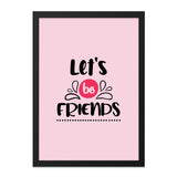 Lets Be Friends Wall Art, Friendship Quote Print, Pink Wall Decor, Best Friends Gift, Typography Wall Art, Cute Room Decor, Wall Decor - Tawshia