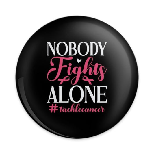 Nobody Fights Alone Pinback Button, Breast Cancer Awareness, Support Gift, Cancer Fighter Pin, Inspirational Pins, Awareness Ribbon - Tawshia