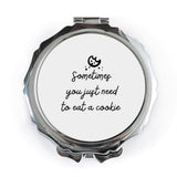 Cookie Pocket Mirror, Funny Pocket Mirror, Eat a Cookie, Motivational Quote Mirror, Gift for Cookie Lover, Cute Pocket Mirror - Tawshia