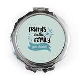 Friends are Family Pocket Mirror, Choose Family Gift, Best Friend Present, Friendship Mirror, Compact Mirror, Handbag Mirror - Tawshia
