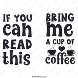 Funny Coffee Mug, If You Can Read This, Bring Me Coffee Mug, Coffee Lover Gift, Novelty Mug, Perfect Gift Idea, Mug for Him, Mug for Her - Tawshia
