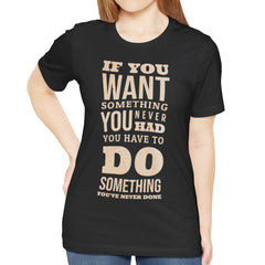 If You Want Something Motivational T-shirt product