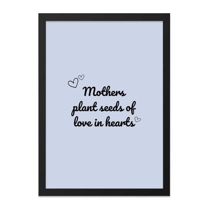 Mothers Love Wall Art, Seeds of Love Print, Inspirational Quote Decor, Heart Wall Decor, Family Wall Decor, Gift for Mom - Tawshia