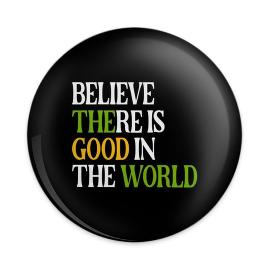 Believe There Is Good Pinback Button, Positive Message Button, Inspirational Pins, Encouragement Gift, Everyday Pins, Best Friend Present - Tawshia