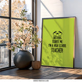 High School Teacher Wall Art, Funny Teacher Gift, Teacher Appreciation Decor, Nothing Scares Me Quote, Teacher Graduation Present - Tawshia