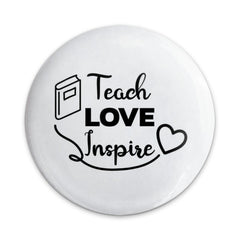 Teach Love Inspire Pinback Button, Teacher Appreciation Gift, Inspirational Button, Educator Badge, Back to School Button, Teacher Present - Tawshia