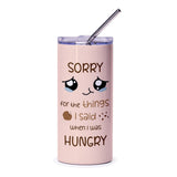 Sorry When Hungry Tumbler, Funny Foodie Gift, Cute Kawaii Design, Hangry Tumbler, Snack Lover, Sarcastic Tumbler, Novelty Tumbler - Tawshia