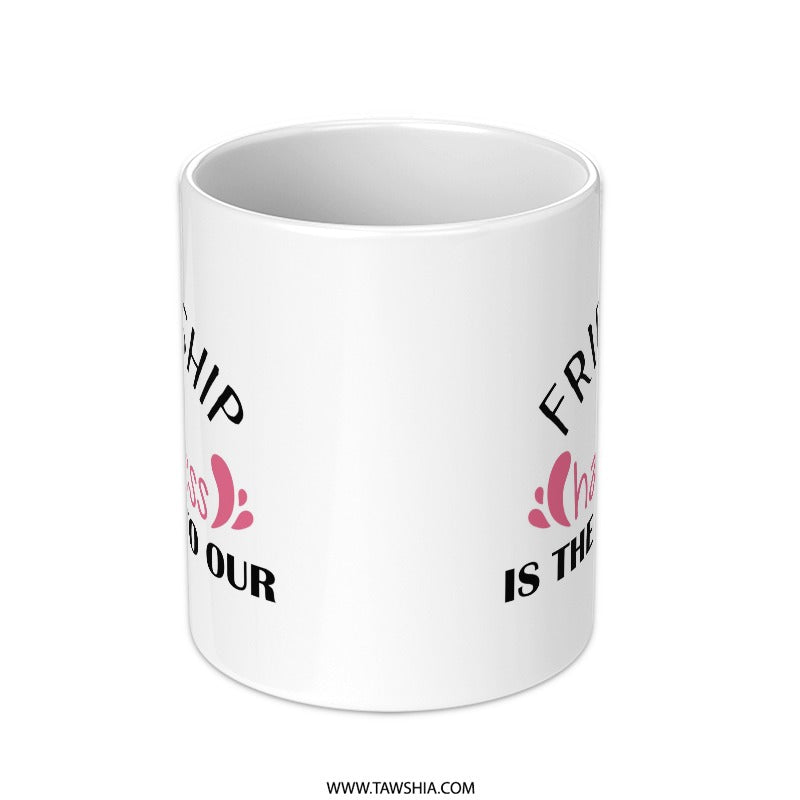 Friendship Happiness Mug, Friend Gift, Best Friends Mug, Cute Coffee Mug, Gift For Her, Positive Message Mug, Gift For Friend - Tawshia