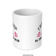 Friendship Happiness Mug, Friend Gift, Best Friends Mug, Cute Coffee Mug, Gift For Her, Positive Message Mug, Gift For Friend - Tawshia