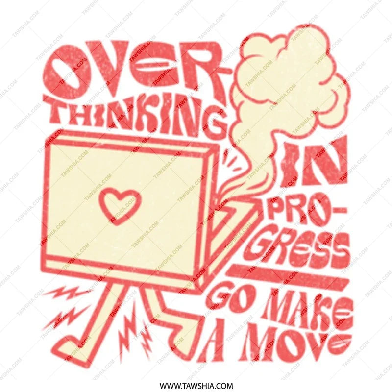 Overthinking in Progress Go Make a Move product type