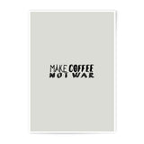 Make Coffee Not War Photographic Prints, Inspirational Quote Art, Motivational Wall Decor, Typography Print, Home Decor, Gift Idea - Tawshia