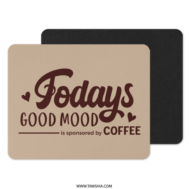 Todays Good Mood Coffee Mouse Pad, Funny Coffee Lover Gift, Office Desk Decor, Coffee Addict, Cute Desk Accessories, Work From Home - Tawshia
