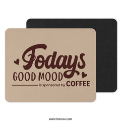 Todays Good Mood Coffee Mouse Pad, Funny Coffee Lover Gift, Office Desk Decor, Coffee Addict, Cute Desk Accessories, Work From Home - Tawshia