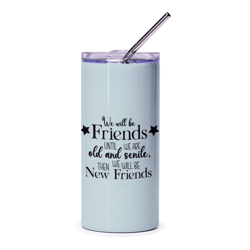 Best Friends Tumbler, Old and Senile Friends, Funny Gift Tumbler, New Friends Tumbler, Gift for Best Friend, Friendship Tumbler - Tawshia