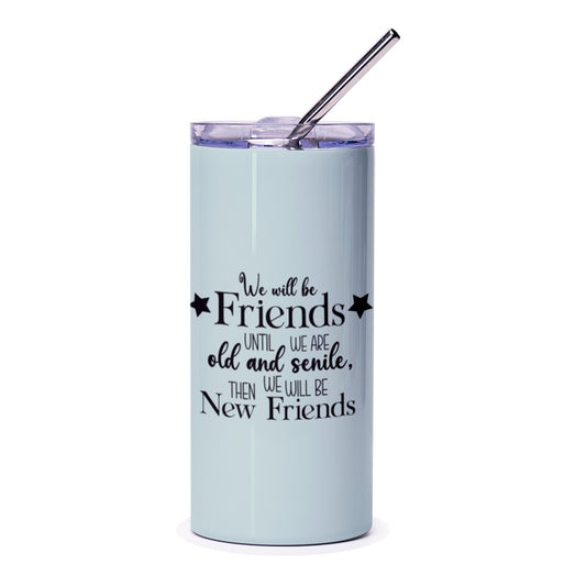 Best Friends Tumbler, Old and Senile Friends, Funny Gift Tumbler, New Friends Tumbler, Gift for Best Friend, Friendship Tumbler - Tawshia