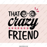 That Crazy Friend Mouse Pad, Funny Gift for Bestie, Quirky Office Decor, Desk Accessories, Gift for Her, Crazy Friend Gift Idea - Tawshia