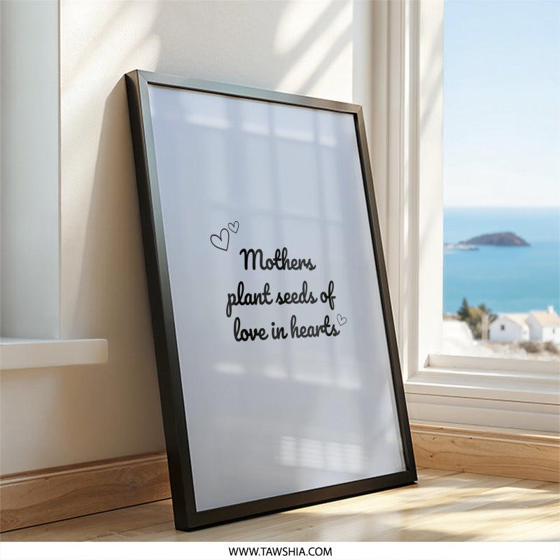 Mothers Love Wall Art, Seeds of Love Print, Inspirational Quote Decor, Heart Wall Decor, Family Wall Decor, Gift for Mom - Tawshia