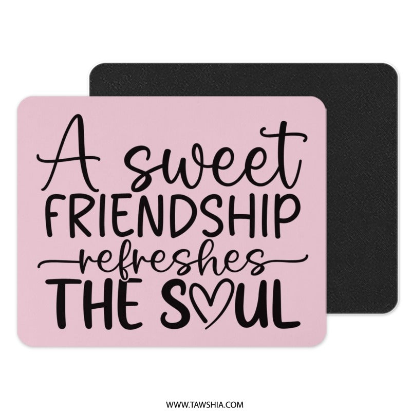 Sweet Friendship Mouse Pad, Inspirational Quote Desk Decor, Heartfelt Gift Idea, Office Accessory, Motivational Mousepad, Friend Gift - Tawshia