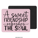 Sweet Friendship Mouse Pad, Inspirational Quote Desk Decor, Heartfelt Gift Idea, Office Accessory, Motivational Mousepad, Friend Gift - Tawshia