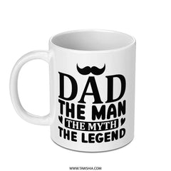 Dad The Man The Myth Mug, Legend Gift, Best Dad Ever Mug, Father's Day Gift, Mustache Mug, Gift For Dad, Novelty Mug, Dad Coffee Mug - Tawshia