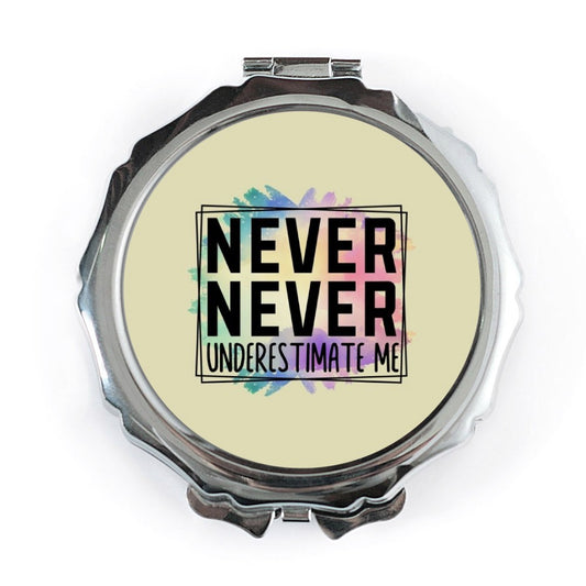 Never Underestimate Me Pocket Mirror, Motivational Quote Mirror, Inspiring Gift for Her, Pocket Makeup Mirror, Empowerment Gift - Tawshia