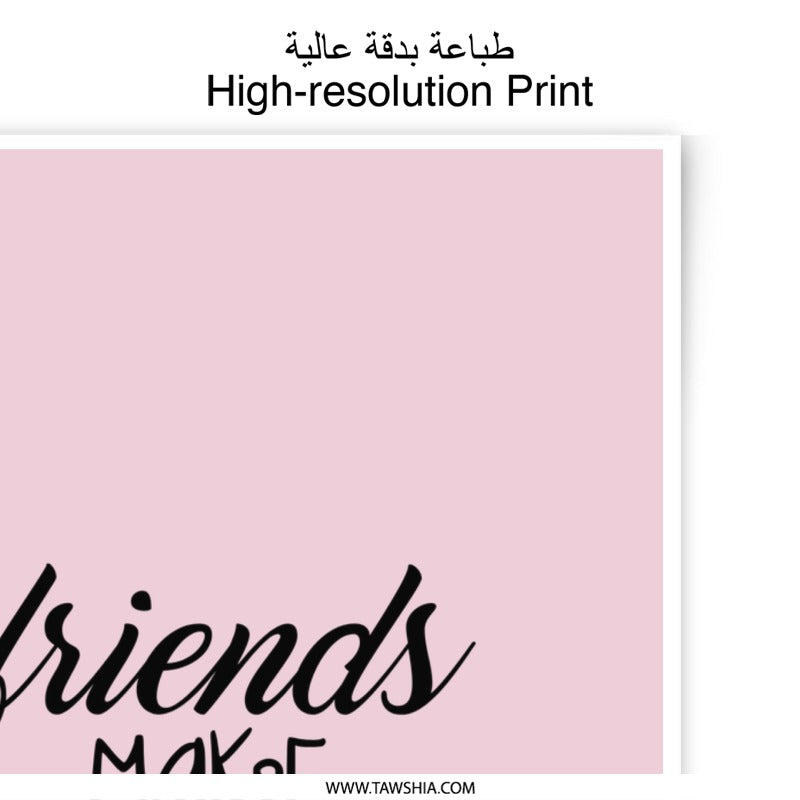 Friends Make The World Better Photographic Prints, Friendship Quote, Home Decor, Wall Art Prints, Best Friend Gift - Tawshia