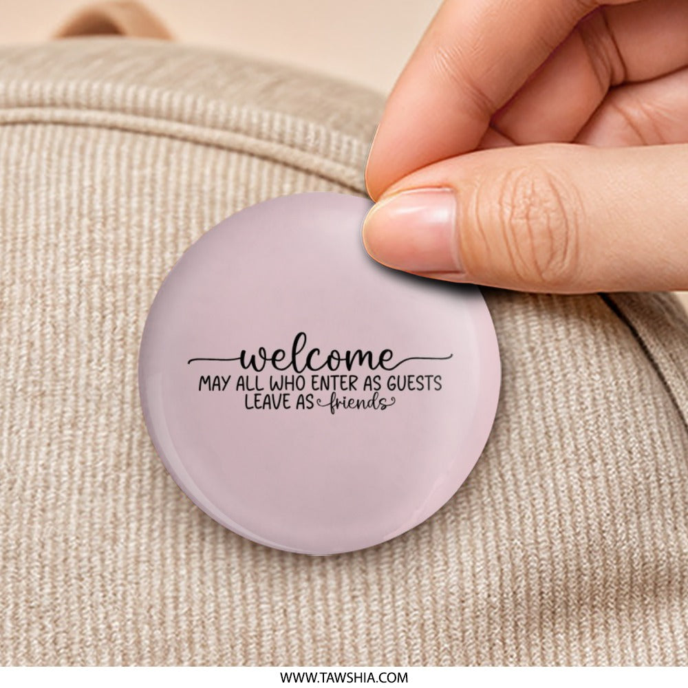 Welcome Friends Pinback Button, Guest Friendships, Home Decor Button, Pink Pinback, Gift Ideas, Party Favor Pinback Button - Tawshia