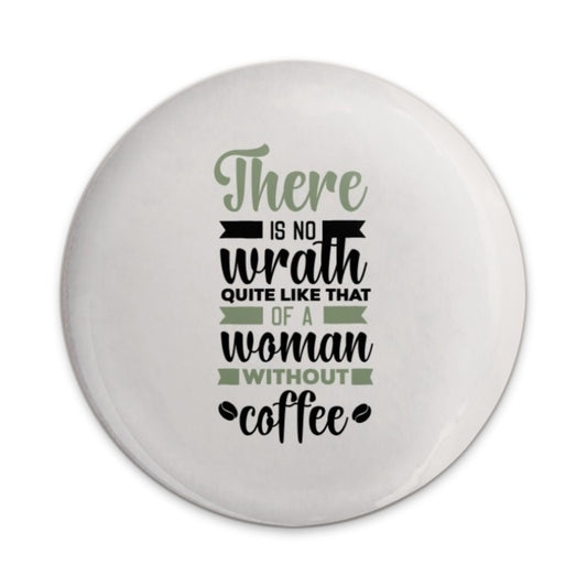 Woman Without Coffee Pinback Button, Coffee Lover Gift, Funny Pin, Sarcastic, Novelty Button, Gift For Her, Unique Button, Button Badge - Tawshia