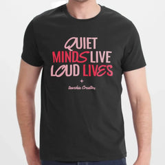 Quiet Minds Live Loud Lives Creative Shirt product type