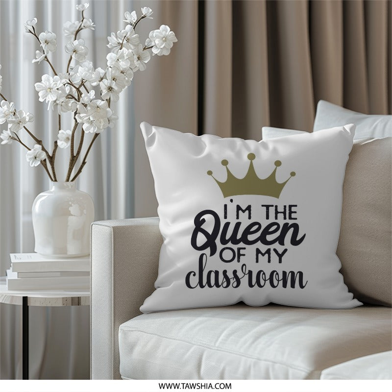 Queen of Classroom Pillow, Teacher Gift, Teacher Appreciation, Decorative Pillow, School Decor, Education Gifts, Teacher Pillow Gift - Tawshia